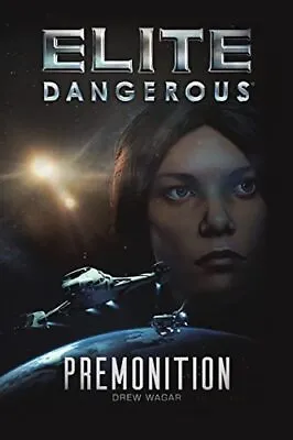 Elite Dangerous: Premonition.by Wagar  New 9780993139673 Fast Free Shipping<| • $64.79