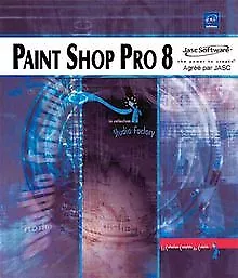 Paint Shop Pro 8 Agréé Par JASC (Studio Factory) By ... | Book | Condition Good • £4.64