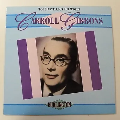 £5.25 • Buy Vinyl LP CARROLL GIBBONS Too Marvelous For Words , Bur 016