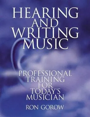 Hearing And Writing Music : Professional Training For Today's Musician By Ron... • $15.65