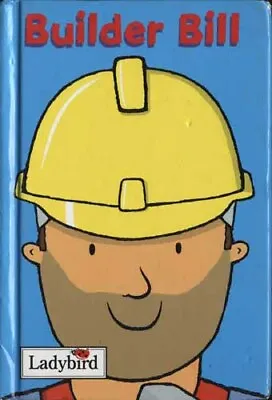 RONNE RANDALL - Builder Bill (Little Workmates) Ladybird • £2.08