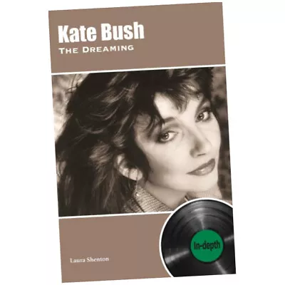 Kate Bush The Dreaming: In-depth - Laura Shenton (2021 Paperback) BRAND NEW • £14.49