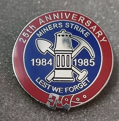   Colliery Mining Miners Strike 1984 25th Anniversary NUM  Badge • £12