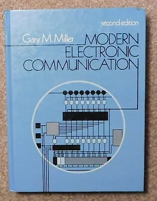 MODERN ELECTRONIC COMMUNICATION - Gary M. Miller  1983  2nd Ed.  HC • $5