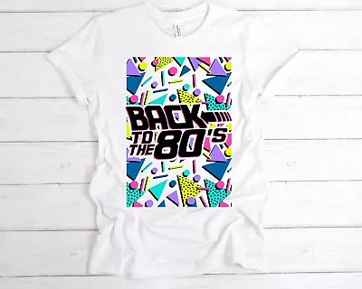 Retro Back To The 80s T-Shirt 80s Weekend Costume Eighties Shirt 80s Clothing • £14.49