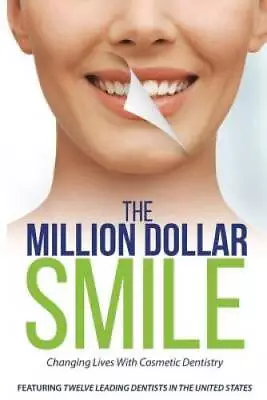 The Million Dollar Smile: Changing Lives With Cosmetic Dentistry - GOOD • $20.85