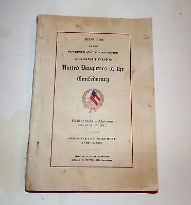 UDC United Daughters Of The Confederacy Minutes 1911 Mobile Ala 204 Pages 15th • $9.99