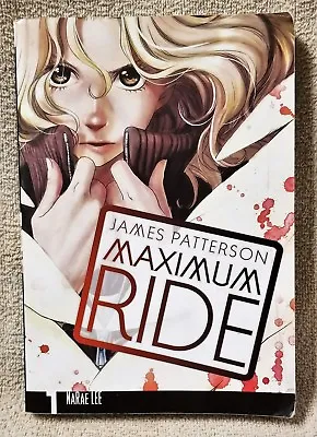 MAXIMUM RIDE The Manga Volume 1 JAMES PATTERSON Narae Lee 2009 YEN PRESS VGC • $9.95