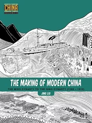 The Making Of Modern China: The Ming Dynasty To The Qing Dynasty (1368-1912) • $16.05