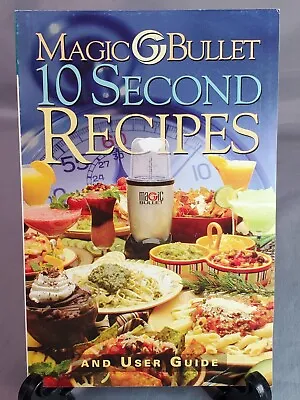 MAGIC BULLET 10 Second Recipes And User Guide Cookbook Softcover • $4.99