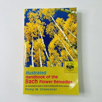 Illustrated Handbook Of The Bach Flower Remedies By P M Chancellor (Paperback 2 • $25