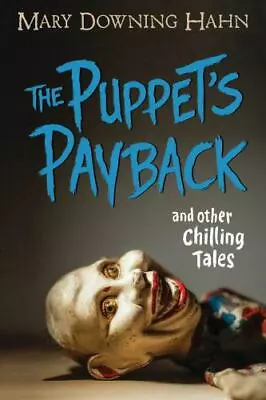 The Puppet's Payback And Other Chilling Tales By Hahn Mary Downing • $4.09