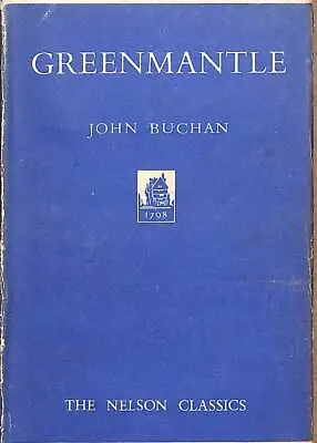 £5.91 • Buy GREENMANTLE (The Nelson Classics), Buchan, John, Good Condition, ISBN