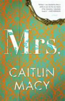 Mrs.: A Novel  Macy Caitlin • $4.30