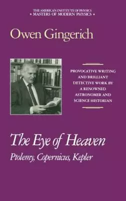 The Eye Of Heaven: Ptolemy Copernicus Kepler [Masters Of Modern Physics] • $10.13