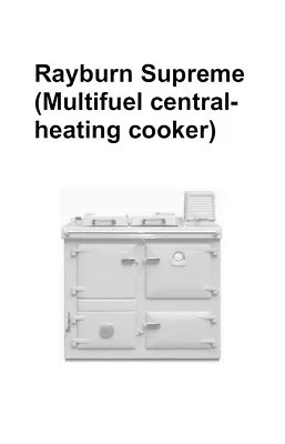 User Manual For The Rayburn Supreme Multi Fuel Oven / Cooker16 Pages.FREE POST • £4.69