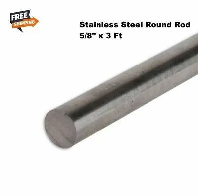 Stainless Steel Solid Round Rod Stock 5/8  X 3 Feet 304 Rod 36  Long Unpolished • $34.75