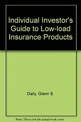The Individual Investor's Guide To Low-Load Insurance Products : • $20.67