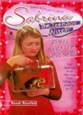 All You Need Is A Love Spell (Sabrina The Teenage Witch) By  Randi Reisfeld • £2.51