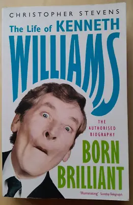 Christopher Stevens - Born Brilliant - The Life Of Kenneth Williams - Paperback • £4