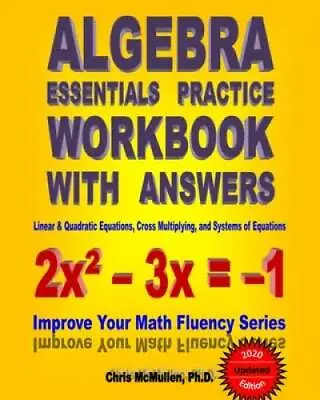 Algebra Essentials Practice Workbook With Answers:  Linear & Quadratic Eq - GOOD • $6.87