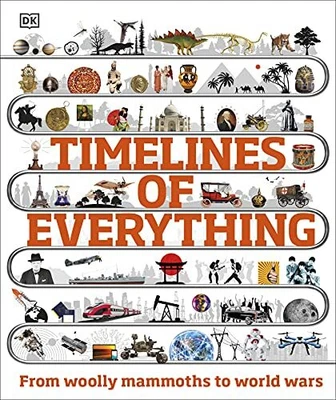 £13.99 • Buy Timelines Of Everything: From Woolly Mammoths To World Wars By DK Book The Cheap
