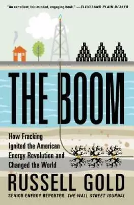 The Boom: How Fracking Ignited The American Energy Revolution And Changed - GOOD • $5.48