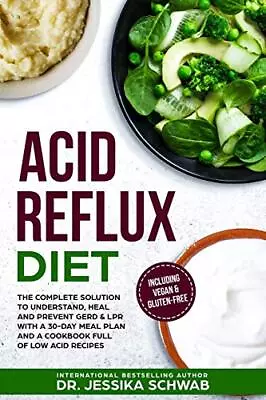 ACID REFLUX DIET: The Complete Solution To Understand Heal And  • £8.91