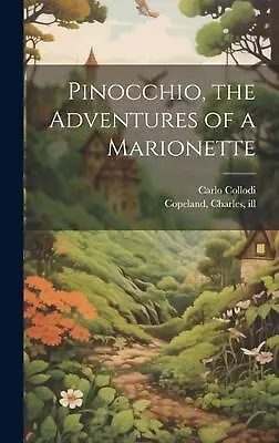 Pinocchio The Adventures Of A Marionette By Carlo Collodi Hardcover Book • $89.07