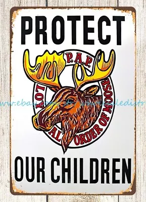 Lodge Cafe Protext Our Children PAP Loyal Order Of The Moose Club Metal Tin Sign • $18.84