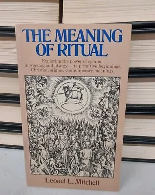 The Meaning Of Ritual Paperback Leonel L. Mitchell • $11.99