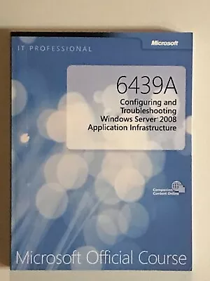 6439A Config & Troubleshooting Windows Server 2008 Application Infrastructure • $12.97