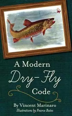 A Modern Dry-Fly Code By Vincent C Marinaro: New • $31.10