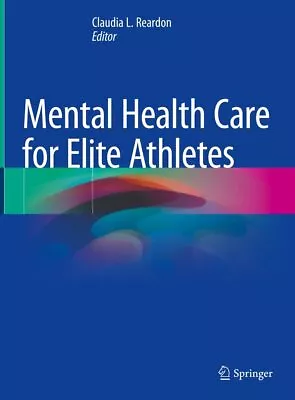 Claudia L. Reardon Mental Health Care For Elite Athletes (Paperback) (US IMPORT) • £134.87