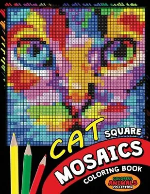 Cat Square Mosaics Coloring Book: Colorful Animals Coloring Pages Color By ... • $10.53