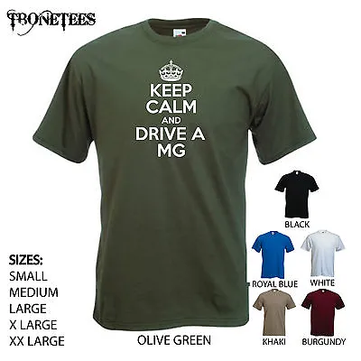 'KEEP CALM AND DRIVE A MG' Birthday MGFMGB Midget MGA ZR TF Tshirt Tee • £11.69