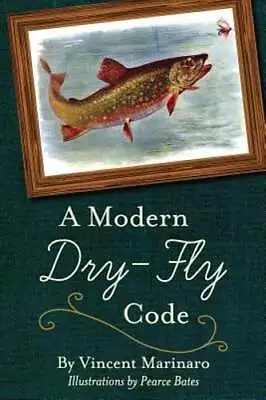 A Modern Dry-Fly Code By Vincent C Marinaro: New • $24.19