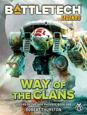 Battletech: Legend Of The Jade Phoenix - Book One - Way Of The Clan... Book NEW • $31.77