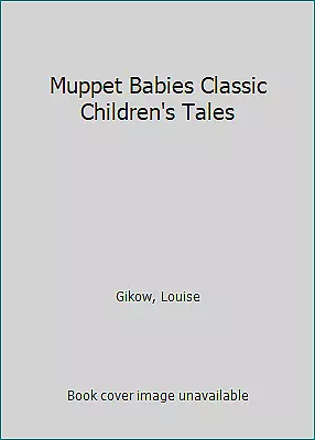 Muppet Babies Classic Children's Tales By Gikow Louise • $4.09