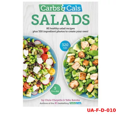 Carbs & Cals Salads: 80 Healthy Salad Recipes & 350 Photos By Chris Cheyette NEW • £10.15