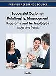 Successful Customer Relationship Management Programs And Technologies: Issues A • £26.45