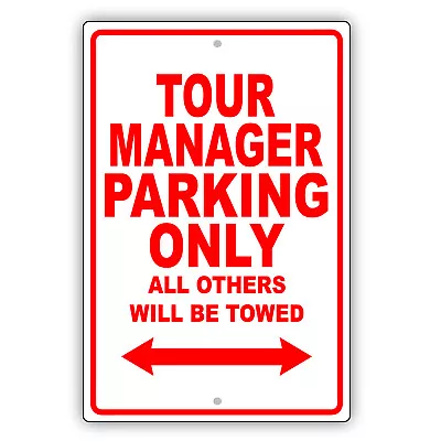 Tour Manager Parking Only Gift Decor Novelty Garage Aluminum Metal Sign • $11.49