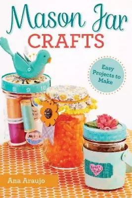 Ana Araujo Mason Jar Crafts (Paperback) • $7.20