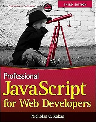 Professional JavaScript For Web Developers (Wrox Professional Guides) Zakas Ni • £2.98
