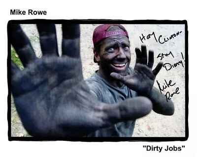 MIKE ROWE Autographed Signed 8x10 DIRTY JOBS Photograph - To Clinton • $140