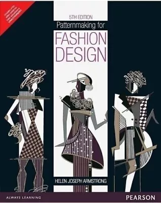 Patternmaking For Fashion Design 5Th Edn HELEN J ARMSTRONG- Int Edition... • £24.99