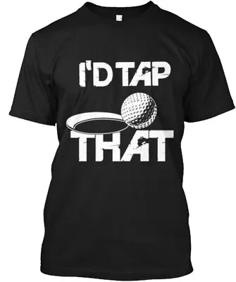 I'd Tap That Golf T-shirt • $22.78