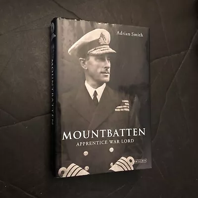 Mountbatten : Apprentice War Lord By Adrian Smith 2010 Hardcover Edition • $13.15