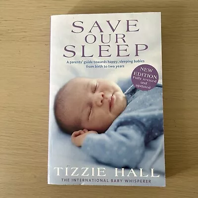 Save Our Sleep Parent's Guide Paperback Book By Tizzie Hall Free Postage Baby • $19.50