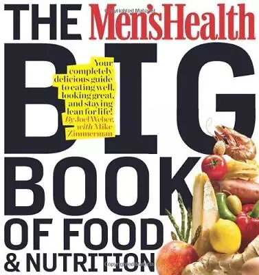 Men's Health Big Book Of Food & Nutrition: Your Completely Delicious Guide To Ea • £7.60